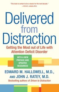 bokomslag Delivered from Distraction: Getting the Most Out of Life with Attention Deficit Disorder