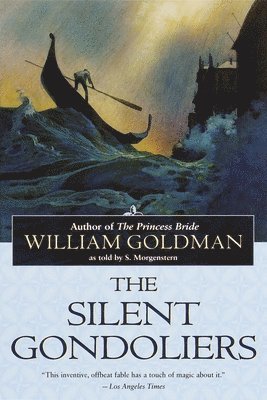 William Goldman - The Silent Gondoliers, Häftad