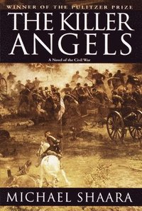 bokomslag The Killer Angels: The Classic Novel of the Civil War