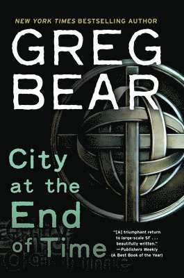 Greg Bear - City at the End of Time, Häftad