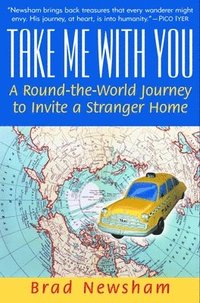 bokomslag Take Me with You: A Round-The-World Journey to Invite a Stranger Home