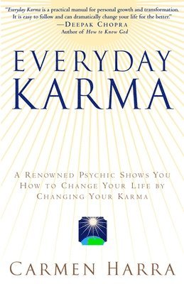 bokomslag Everyday Karma: A Psychologist and Renowned Metaphysical Intuitive Shows You How to Change Your Life by Changing Your Karma