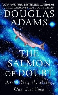 bokomslag The Salmon of Doubt: Hitchhiking the Galaxy One Last Time
