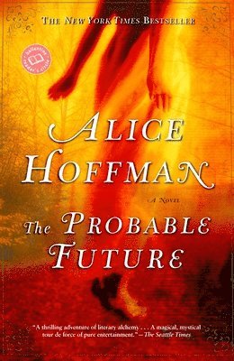 Alice Hoffman - The Probable Future, Häftad