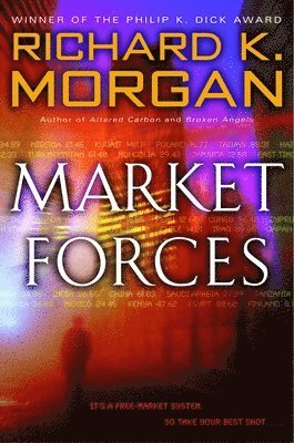 Richard K. Morgan - Market Forces, Häftad