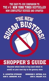 bokomslag The New Sugar Busters! Shopper's Guide: Discover Which Foods to Buy (and Which to Avoid) on Your Next Trip to the Grocery Store