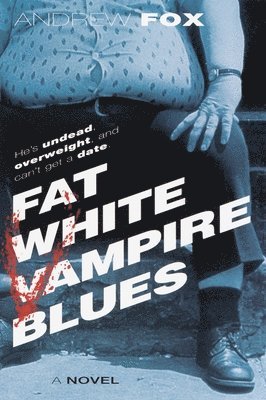 Fat White Vampire Blues 1