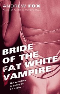 bokomslag Bride Of The Fat White Vampire