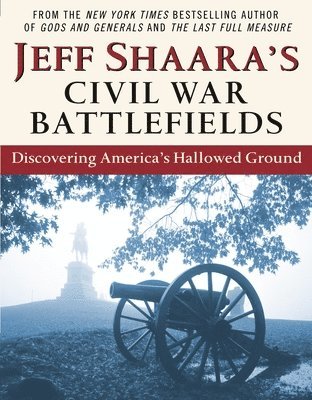 bokomslag Jeff Shaara's Civil War Battlefields
