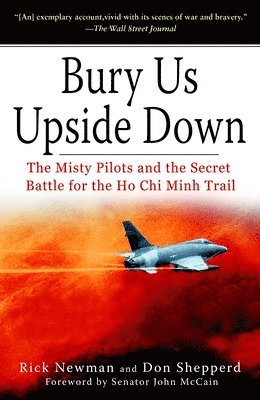 bokomslag Bury Us Upside Down: The Misty Pilots and the Secret Battle for the Ho CHI Minh Trail