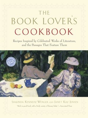 bokomslag The Book Lover's Cookbook: Recipes Inspired by Celebrated Works of Literature, and the Passages That Feature Them