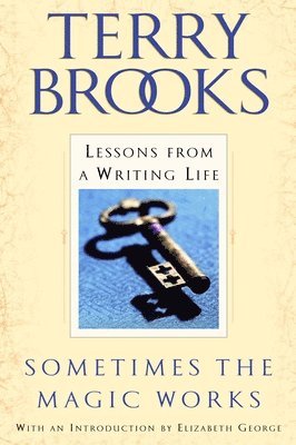 bokomslag Sometimes the Magic Works: Lessons from a Writing Life