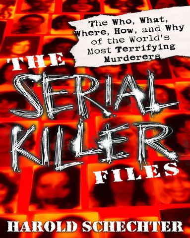 Harold Schechter - Serial Killer Files, Häftad