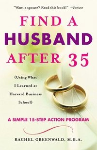 bokomslag Find a Husband After 35: (Using What I Learned at Harvard Business School)