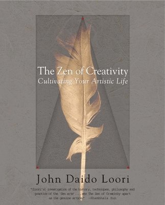 The Zen of Creativity: Cultivating Your Artistic Life 1