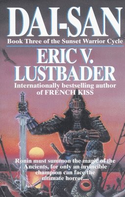 Eric Van Lustbader - Dai-San: Book Three of the Sunset Warrior Cycle, Häftad