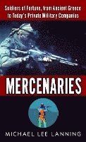 bokomslag Mercenaries: Mercenaries: Soldiers of Fortune, from Ancient Greece to Today#s Private Military Companies