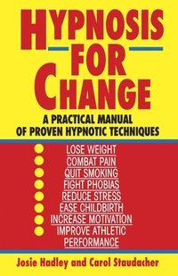 bokomslag Hypnosis for Change: A Practical Manual of Proven Hypnotic Techniques