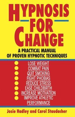 bokomslag Hypnosis for Change: A Practical Manual of Proven Hypnotic Techniques