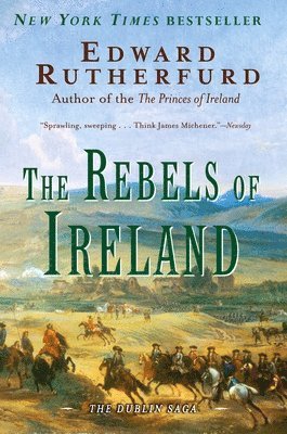 Edward Rutherfurd - The Rebels of Ireland: The Dublin Saga, Häftad