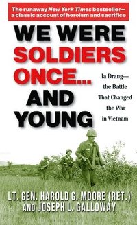 bokomslag We Were Soldiers Once... and Young: Ia Drang - The Battle That Changed the War in Vietnam