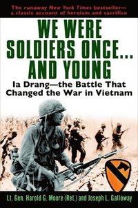 bokomslag We Were Soldiers Once...and Young: Ia Drang - The Battle That Changed the War in Vietnam