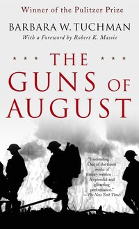 bokomslag The Guns of August: The Pulitzer Prize-Winning Classic About the Outbreak of World War I