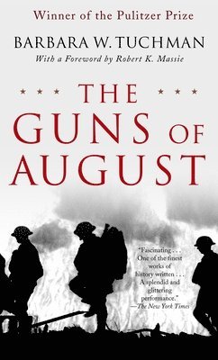 The Guns of August: The Pulitzer Prize-Winning Classic about the Outbreak of World War I 1