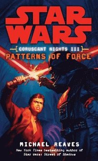 bokomslag Patterns of Force: Star Wars Legends (Coruscant Nights, Book III)