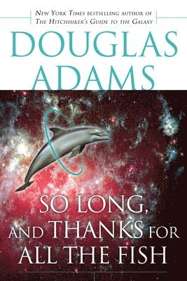 Douglas Adams - So Long, and Thanks for All the Fish, Häftad