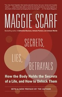 bokomslag Secrets, Lies, Betrayals: How the Body Holds the Secrets of a Life, and How to Unlock Them