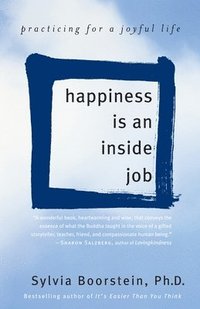 bokomslag Happiness is an Inside Job