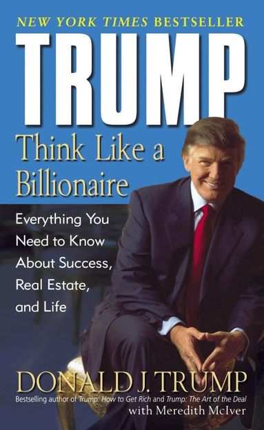 Donald J. Trump, Meredith McIver - Trump: Think Like a Billionaire, Häftad