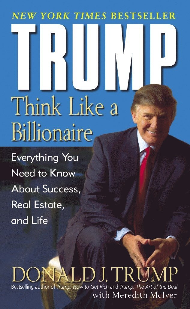 Donald J. Trump, Meredith McIver - Trump: Think Like a Billionaire, Häftad