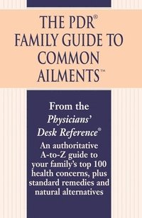 bokomslag The PDR Family Guide to Common Ailments