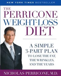 bokomslag The Perricone Weight-Loss Diet: A Simple 3-Part Plan to Lose the Fat, the Wrinkles, and the Years