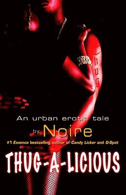 Thug-A-Licious: An Urban Erotic Tale 1