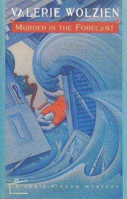 Valerie Wolzien - Murder in the Forecast: A Josie Pigeon Mystery, Häftad