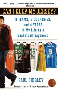 bokomslag Can I Keep My Jersey?: 11 Teams, 5 Countries, and 4 Years in My Life as a Basketball Vagabond