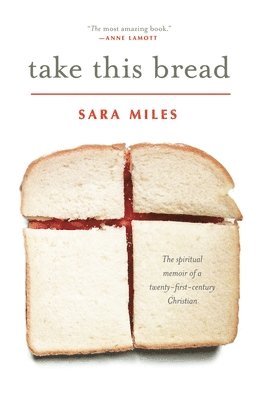 Sara Miles - Take This Bread, Häftad
