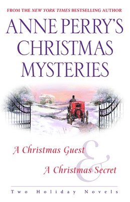 Anne Perry - Anne Perry's Christmas Mysteries: Two Holiday Novels, Häftad