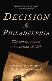 bokomslag Decision in Philadelphia: The Constitutional Convention of 1787