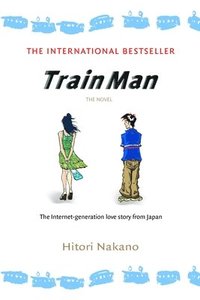 bokomslag Train Man: The Novel