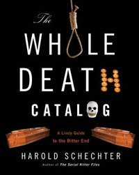 bokomslag The Whole Death Catalog: A Lively Guide to the Bitter End