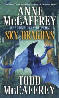 bokomslag Sky Dragons: Dragonriders of Pern
