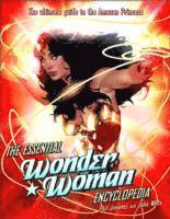 bokomslag The Essential Wonder Woman Encyclopedia: The Ultimate Guide to the Amazon Princess