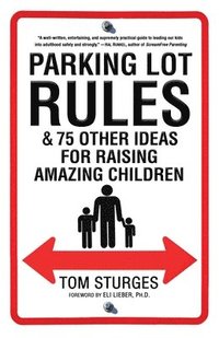 bokomslag Parking Lot Rules & 75 Other Ideas for Raising Amazing Children