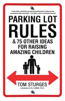 Parking Lot Rules & 75 Other Ideas for Raising Amazing Children 1