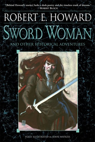 Robert E. Howard - Sword Woman and Other Historical Adventures, Häftad