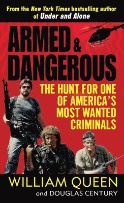 bokomslag Armed and Dangerous: The Hunt for One of America's Most Wanted Criminals